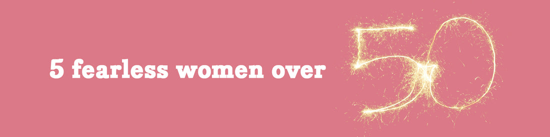 Essano - 5 fearless women over 50