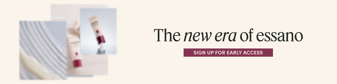 The essano you know and love, with a bold new look